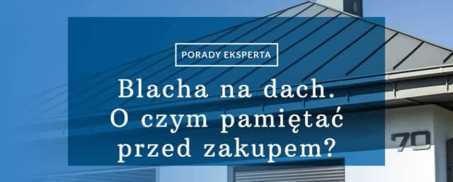 Jaką blachę na dach dwuspadowy wybrać, aby uniknąć kosztów? Jaką blachę na dach dwuspadowy wybrać, aby uniknąć kosztów?